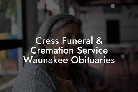A visitation will take place at the Winn- Cress Funeral Home 5785 Hwy Q Waunakee on Wed Nov. . Cress funeral and cremation service waunakee obituaries